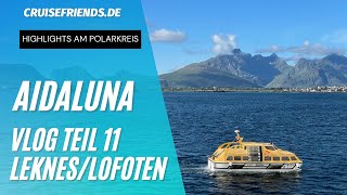 AIDAluna  Vlog Teil 11 Highlights am Polarkreis  24072022 Leknes  Lofoten AIDA Kreuzfahrt [upl. by Ahsratan]