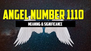 1110 Angel Number  Meaning amp Symbolism Explained  ⚠️ WARNING ⚠️WATCH THIS  Angel Numbers [upl. by Walli]