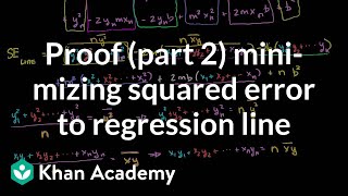 Proof part 2 minimizing squared error to regression line  Khan Academy [upl. by Luhey]