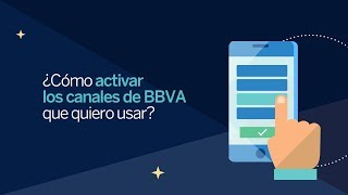 ¿Cómo activar los canales de BBVA que quiero usar [upl. by Syman283]