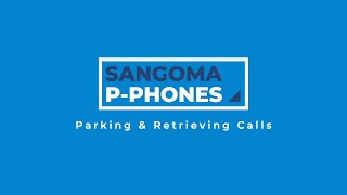 Sangoma PPhones Parking amp Retrieving Calls [upl. by Gerta]