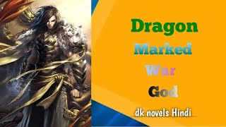 dragon Marked War God novel hindi chapter 2190 to 2230 [upl. by Stevena]