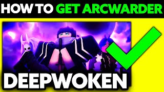 How To Get Arcwarder Deepwoken 2024  Step by Step [upl. by Erlinna]