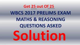 WBCS 2017 Preliminary Maths amp Reasoning Questions Solution [upl. by Akinat]