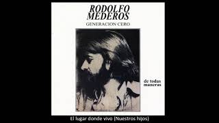 Rodolfo Mederos y Generación Cero  El lugar donde vivo Nuestros hijos [upl. by Cordova]