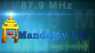 Mandalay FM Radio Profile [upl. by Mayor]