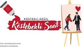 KÖSTEBEKLİ SAAT amp GÜLMEYE HAZAR MISINIZ  amp SESLİ KİTAP [upl. by Wolfram]