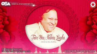 Tere Bin Nahin Lagda  Nusrat Fateh Ali Khan  Original Version  Tere Bin Official  OSA Worldwide [upl. by Lehsreh]