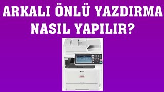 Oki Yazıcı Arkalı Önlü Yazdırma Nasıl Yapılır [upl. by Phaedra]