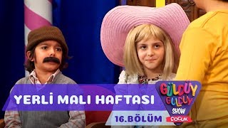 Güldüy Güldüy Show Çocuk 16Bölüm  Yerli Malı Haftası [upl. by Ynoep]