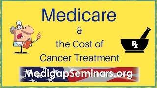 Medicare amp the Cost of Cancer Treatment [upl. by Tiffi]