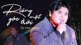 Riêng Một Góc Trời  Ôn Vĩnh Quang  Cover by Ôn Vĩnh Quang [upl. by Tann]