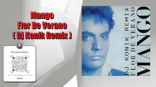 Mango  Flor De Verano  Dj Konik Remix [upl. by Einahpit929]