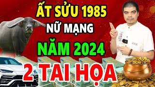 Tử Vi Tuổi Ất Sửu 1985 Nữ Mạng Năm 2024 HUNG TINH CHIẾU MỆNH Cẩn Thận kẻo VỠ NỢ TIỀN BẠC ĐI HẾT [upl. by Anaugal631]