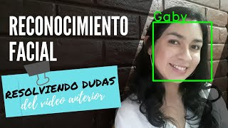 Resolviendo algunas dudas del video anterior Reconocimiento facial con OpenCV y Python [upl. by Airdnna]