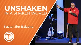 Unshaken in a Shaken World  Pastor Jim Balzano  November 3 2024 [upl. by Flor444]