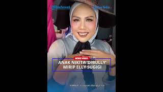 REAKSI Anak Nikita Mirzani Disebut Lebih Mirip Elly Sugigi Tersorot [upl. by Tudela]