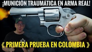 MUNICIÓN TRAUMÁTICA EN ARMA REAL PRIMERA PRUEBA EN COLOMBIA [upl. by Assirec]