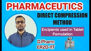 Direct Compression Method  Excipients used in Tablet Formulation Chapter5L5  DPharm  ER2011T [upl. by Heath]