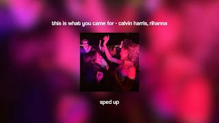 this is what you came for  calvin harris rihanna sped up [upl. by Rohpotsirhc]