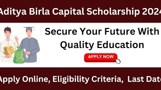 Aditya Birla Capital Scholarship For Students 202425  No Exam  No Fees  Full Details in Hindi [upl. by Tome512]