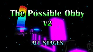 The Possible Obby V2 ALL STAGES [upl. by Jany]