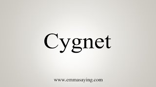 How To Say Cygnet [upl. by Coppinger81]