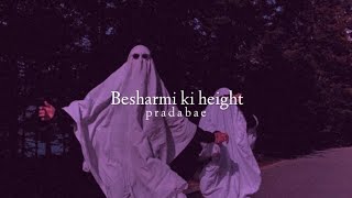 Besharmi ki height slowedreverb [upl. by Ardyaf]