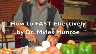 Myles Munroe How to FAST effectively [upl. by Corson]