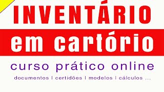 🥇 CURSO PRÁTICO  INVENTÁRIO EM CARTÓRIO ONLINE  EXTRAJUDICIAL [upl. by Neeron]