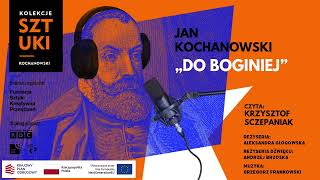 Jan Kochanowski „Do boginiej” – Krzysztof Szczepaniak [upl. by Eelime]