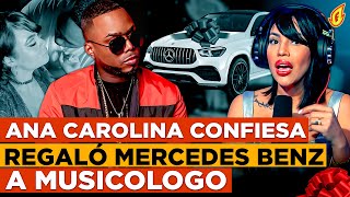 ANA CAROLINA SE ENTERA EN VIVO DE LA NUEVA MUJER DE MUSICÓLOGO “CONFIESA LE REGALÓ MERCEDES BENZ” [upl. by Jania864]