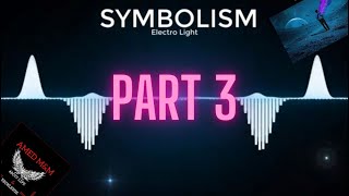 Symbolism part 3  ElectroLight Music LifeTube [upl. by Brelje]