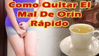 COMO QUITAR EL MAL DE ORIN RAPIDO Remedios Caseros Para La Infeccion Urinaria [upl. by Hallie159]