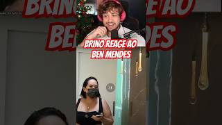 BRINO REAGE AO BEN MENDES brino humor mundinhobrino [upl. by Kendry]