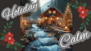 Holiday Calm  Christmas 2024  Let It Snow  30 Minute Retreat [upl. by Eneloc28]