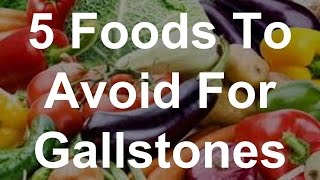 5 Foods To Avoid For Gallstones [upl. by Balch481]