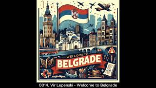 0014 Vir Lepenski  Welcome to Belgrade [upl. by Garwood]