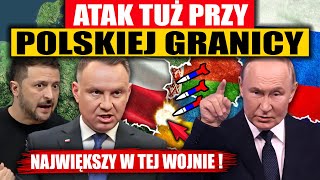 ATAK TUŻ PRZY POLSKIEJ GRANICY  NAJWIĘKSZY W HISTORII [upl. by Felicle517]