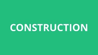 How To Pronounce Construction  Pronunciation Academy [upl. by Alimak112]