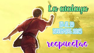 respuestas para LA ATALAYA  SEMANA DEL 13 AL 19 DE NOVIEMBRE 2023 [upl. by Aihseyn]