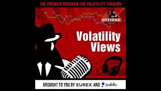 Volatility Views 609 VIX Calls SPX Puts and European Vol Rumblings [upl. by Wieren32]