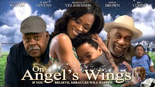 On Angels Wings  FULL MOVIE  Drama Family Girls Sports  Reginald VelJohnson Robin Givens [upl. by Ainad]