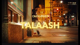 TALAASH  Official Video Song 2024  Omi Khan [upl. by Esadnac557]