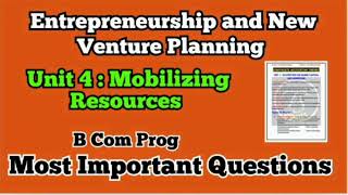 Unit 4  Mobilizing Resources Most Important Questions l Entrepreneurship and New Venture Planning [upl. by Arnaldo]