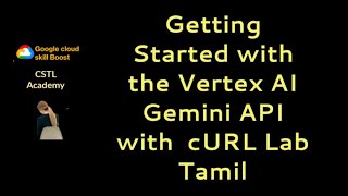 Getting Started with the Vertex AI Gemini API with c URL lab Tamil [upl. by Osugi786]