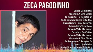 Zeca Pagodinho 2024 MIX Melhores Músicas  Canto De Rainha Quando A Gira Girou Ze Roberto  O [upl. by Wehtta]