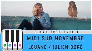 MIDI SUR NOVEMBRE  LOUANE amp JULIEN DORE  PIANO TUTO FACILE [upl. by Blader]