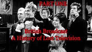 British Broadcast A History of Lost Television PART ONE [upl. by Anerda]