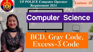 BCD Gray Code Excess3 Code  L35 UP POLICE Computer Operator  UPPCO Computer Science Classes [upl. by Polak]